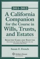 California Companion for Course Will Trust Estates, 2011-2012 Case and Statutory Supplement 0735507325 Book Cover