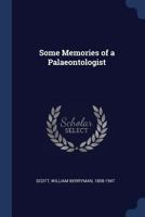 Some memories of a palaeontologist 125880025X Book Cover