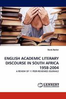 ENGLISH ACADEMIC LITERARY DISCOURSE IN SOUTH AFRICA 1958-2004: APPENDIX 3838391756 Book Cover