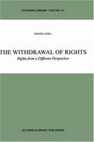 The Withdrawal of Rights: Rights from a Different Perspective 1402008864 Book Cover