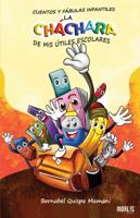 La Cháchara de mis útiles escolares: Cuentos y fábulas infantiles (Spanish Edition) 1647891620 Book Cover