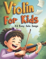 Violin for Kids: 42 Fun & Easy Solo Songs B0F9LM7DDW Book Cover