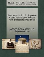 Buckner v. U S U.S. Supreme Court Transcript of Record with Supporting Pleadings 1270305999 Book Cover