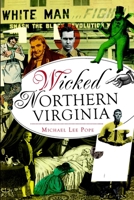 Wicked Northern Virginia 1626191018 Book Cover