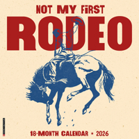2026 Not My First Rodeo 12 x 12 Wall B0H2ND4QHS Book Cover