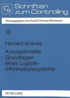 Konzeptionelle Grundlagen Eines Logistikinformationssystems: Logistikverfahrens- Und -Kapazitaetsoptimierung, Dargestellt Am Beispiel Fluessiggas Und 3631475896 Book Cover