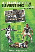 Almanacco Juventino - Volume 6 Gli Anni '80 1530730082 Book Cover