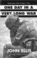One Day in a Very Long War: Wednesday 25th October 1944 0224042440 Book Cover