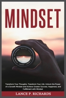 Mindset: Transform Your Thoughts, Transform Your Life: Unlock the Power of a Growth Mindset and Achieve Greater Success, Happin B0BWN39QBX Book Cover