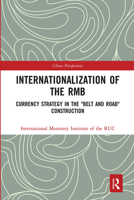 Internationalization of the Rmb: Currency Strategy in the "belt and Road" Construction 0367671603 Book Cover