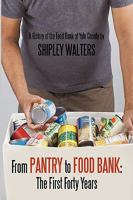 From Pantry to Food Bank: The First Forty Years: A History of the Food Bank of Yolo County 1452015708 Book Cover