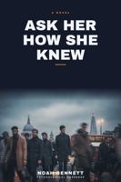 Ask Her How She Knew 1764851889 Book Cover