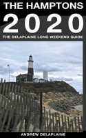 The Hamptons - The Delaplaine 2020 Long Weekend Guide (Long Weekend Guides) 1393712630 Book Cover