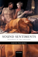 Sound Sentiments: Integrity in the Emotions 019922806X Book Cover