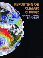 Reporting on Climate Change: Understanding the Science 1585761567 Book Cover