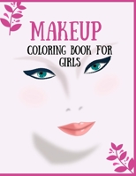 Makeup Coloring Book For Girls: Attractive Young Faces For Girls & Teenagers to practice makeup coloring book; Beautiful Hair & Face Design;Stress ... Coloring Book for Girls Relaxation B08BWFKY6R Book Cover