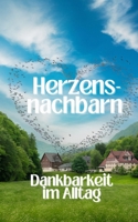 Herzensnachbarn: Dankbarkeit im Alltag (German Edition) B0DVSKLNV3 Book Cover