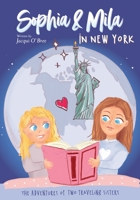 Sophia & Mila in New York: The Adventures of Two Traveling Sisters 1099599105 Book Cover