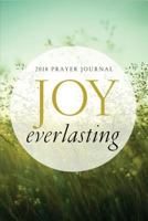 Joy Everlasting Prayer Journal 2018 1593253125 Book Cover