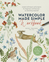 Watercolor Made Simple Workbook: Simple techniques and projects for beginners and beyond?no sketching required! - 20 all-new paintings on watercolor paper 1577156927 Book Cover
