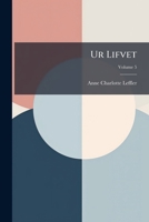 Ur Lifvet, Volume 5 114161684X Book Cover