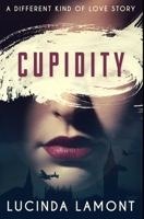 Cupidity: Premium Hardcover Edition null Book Cover