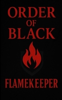 Order of Black: FlameKeeper B0FBM4LHLD Book Cover