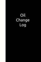 Oil Change Log: A Book to Keep Track of Your Oil Changes, Services, Mileage and Repairs 1096007940 Book Cover