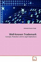 Well-known Trademark: Concept, Protection and its Legal Implications 3639349644 Book Cover