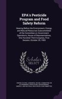 EPA's Pesticide Program and Food Safety Reform: Hearing Before the Environment, Energy, and Natural Resources Subcommittee of the Committee on Government Operations, House of Representatives, One Hund 1173267905 Book Cover