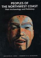 Peoples of the Northwest Coast: Their Archaeology and Prehistory 0500281106 Book Cover