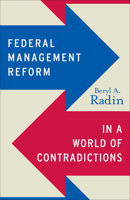 Federal Management Reform in a World of Contradictions 1589018923 Book Cover