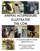 Animal Acupressure Illustrated the Cow 1494706261 Book Cover