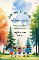Rainbow Blossoms - Teacher's Manual: A Petal-by-Petal guide: Making the most of Rainbow Blossoms B0FS2N6Y8T Book Cover