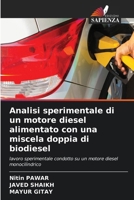 Analisi sperimentale di un motore diesel alimentato con una miscela doppia di biodiesel (Italian Edition) 6630155386 Book Cover