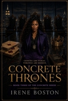Concrete Thrones: Crowns Are Public. Thrones Are Hidden. (Concrete Series) B0H15JFKRH Book Cover