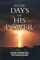 In the Days of His Power B0GYDXXC55 Book Cover