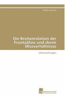 Die Breitenrelation der Frontzähne und deren Missverhältnisse 3838126025 Book Cover