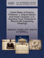 United States of America, Petitioner, V. Virginia Electric and Power Company. U.S. Supreme Court Transcript of Record with Supporting Pleadings 1270412795 Book Cover