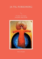 Ja til forsoning: 19 salmer om morgen, fortrydelse, søgen og håb (Danish Edition) 8743056261 Book Cover