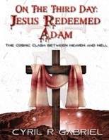 On The Third Day: Jesus Redeemed Adam 9357592296 Book Cover