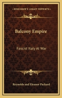 Balcony Empire: Fascist Italy At War B0007DV1YY Book Cover