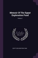 Memoir Of The Egypt Exploration Fund; Volume 1 137922506X Book Cover