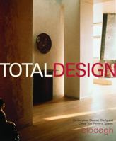 Total Design: Contemplate, Cleanse, Clarify, and Create Your Personal Spaces 0609605194 Book Cover