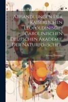 Abhandlungen der Kaiserlichen Leopoldinisch-Carolinischen Deutschen Akademie der Naturforscher. (German Edition) 102263206X Book Cover
