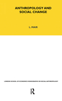 Anthropology and Social Change (London School of Economics Monographs on Social Anthropology) 0485196387 Book Cover