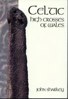 Celtic High Crosses of Wales 0863814891 Book Cover