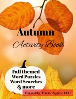 Autumn Activity Book For Kids: Crosswords, Coloring, Sudoku and more B0BLB54KC2 Book Cover