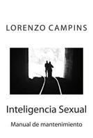 Inteligencia Sexual: Manual de Mantenimiento 1493623990 Book Cover