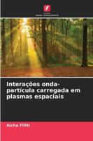 Interações onda-partícula carregada em plasmas espaciais (Portuguese Edition) 6208962692 Book Cover